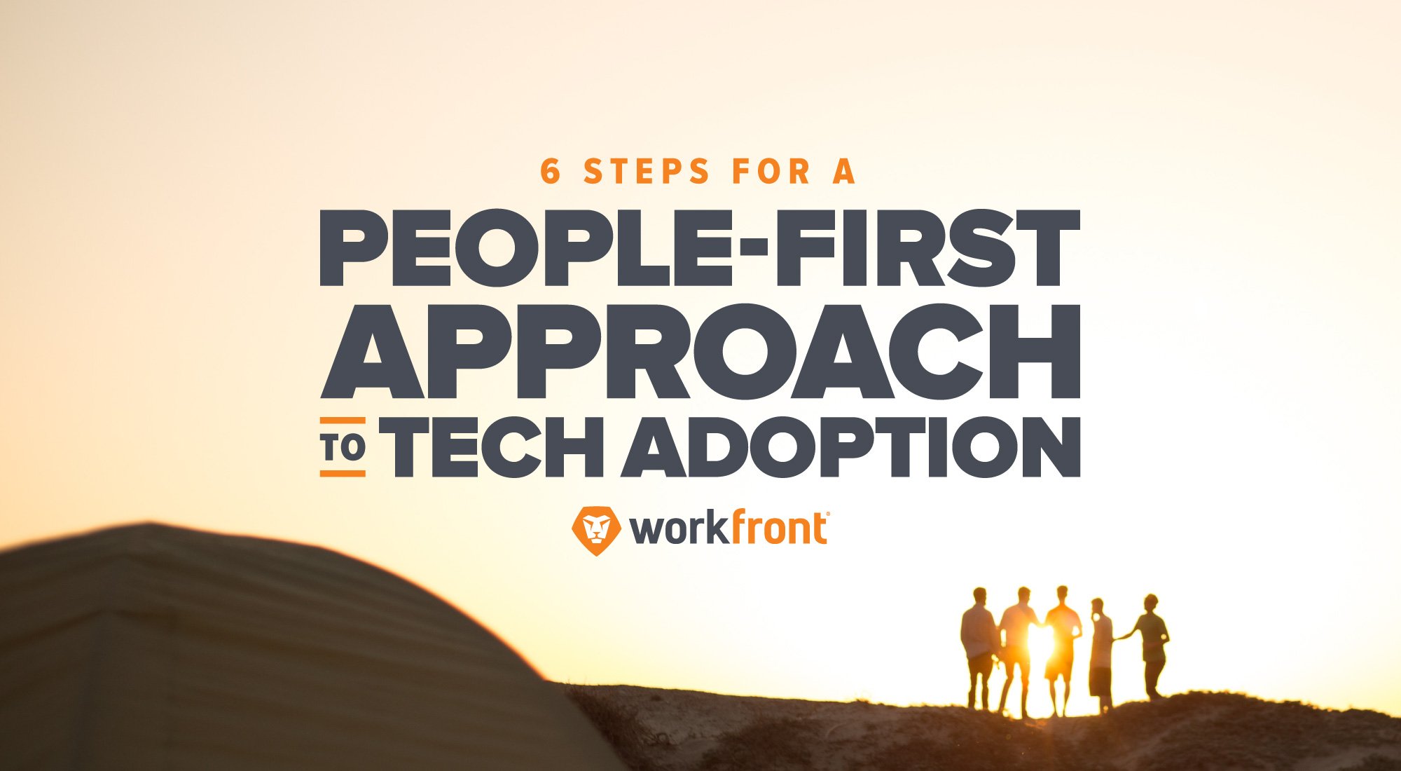 6 Steps for a People-First Approach to Tech Adoption